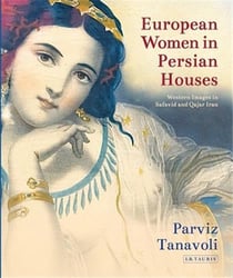 European women in persian houses : western images in safavid and qajar iran