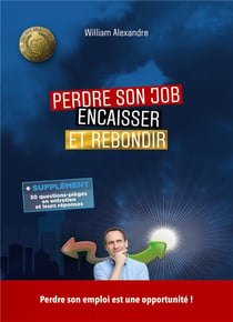 Perdre son job encaisser et rebondir : Perdre son emploi est une opportunité