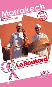 Guide du routard - marrakech (édition 2015)