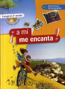 A mi me encanta 2e année - Espagnol - Livre de l'élève - Edition 2007