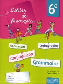 Français - 6ème - cahier de l'élève