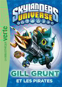 Skylanders universe t.2 - gill grunt et les pirates