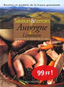 Saveurs et terroirs d'auvergne et du limousin
