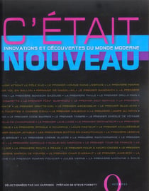 C'etait nouveau - innovations et decouvertes du monde moderne