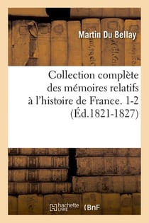 Collection complète des mémoires relatifs à l'histoire de France Tome 1 et 2