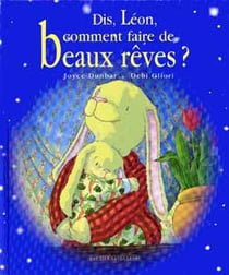 Dis, léon, comment faire de beaux rêves ?