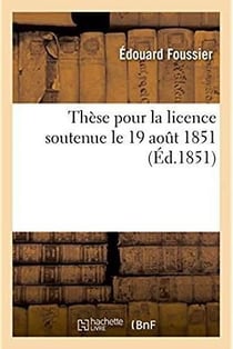 These pour la licence soutenue le 19 aout 1851