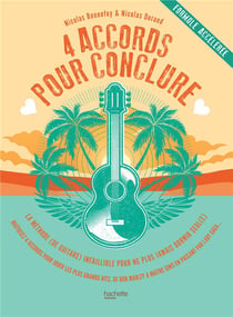Les 4 accords pour conclure - la methode (de guitare) infaillible pour ne plus jamais dormir seul (e