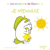 Gaston la licorne : les émotions de Gaston : je m'ennuie