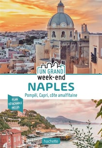 Un grand week-end : Naples - Pompéi, Capri, côte amalfitaine