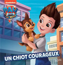 La Pat'Patrouille : le film - un chiot courageux