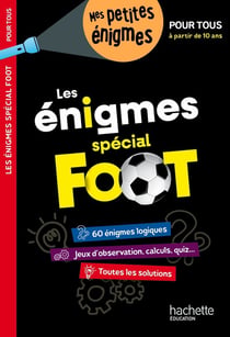 Les énigmes spécial foot - pour tous, à partir de 10 ans
