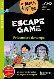 Escape game : prisonniers du temps - du CM2 à la 6e
