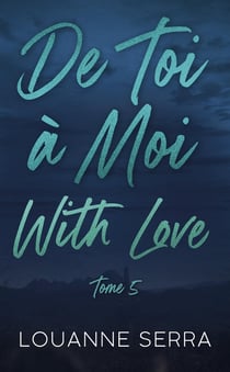 De toi à moi : with love Tome 5