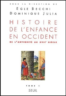 Histoire de l'enfance en Occident Tome 1 - de l'Antiquité à XVII siècle