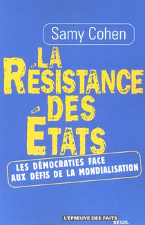 La résistance des Etats - les démocraties face aux défis de la mondialisation