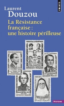 La résistance française : une histoire périlleuse