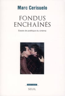 Revue poétique : fondus enchaînés - essais de poétique du cinéma