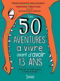 50 aventures à vivre avant d'avoir 13 ans
