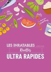 Les inratables : recettes ultra rapides