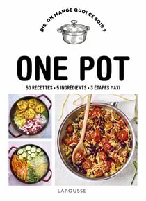 Dis, on mange quoi ce soir ? : one pot