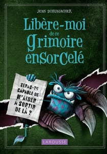 Libère-moi de ce grimoire ensorcelé