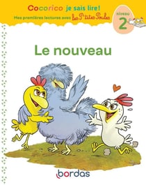 Cocorico je sais lire ! Mes premières lectures avec les P'tites Poules : le nouveau : niveau 2