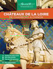 Le guide vert week&go : châteaux de la Loire : de Chambord à Chinon (édition 2023)