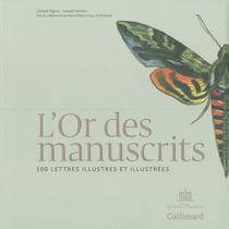 L'or des manuscrits - 100 lettres illustres et illustrées