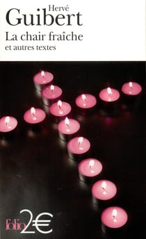La Chair Fraiche Et Autres Textes
