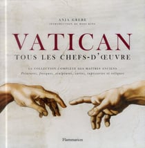 Vatican, tous les chefs-d'oeuvre - la collection complète des maîtres anciens