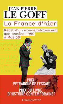 La france d'hier - récit d'un monde adolescent des années 1950 à Mai 68