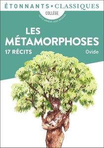 Les métamorphoses - 17 récits