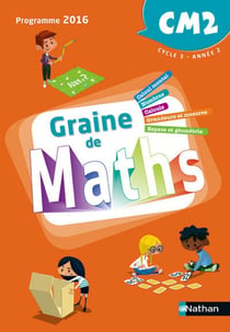 GRAINE DE MATHS : CM2 - livre de l'élève (édition 2017)