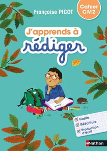 APPRENDRE A REDIGER : CM2 : cahier d'activités