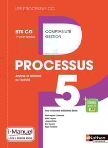 LES PROCESSUS 4 : processus 5 - analyse et prévision de l'activité - BTS CG 1re et 2e années - licence et livre de l'élève (édition 2017)
