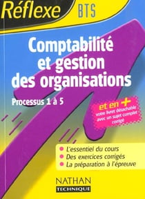 Comptabilite et gestion des organisations bts - processus 1 a 5 - edition 2002