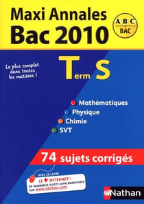 MAXI ANNALES ABC DU BAC : MAXI ANNALES TERM S BAC 2010