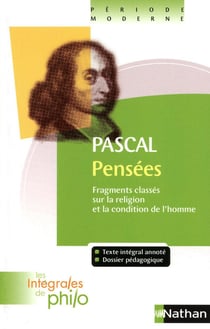 Pensées, de Pascal - fragments classés sur la religion et la condition de l'homme