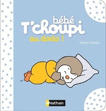 Bébé T'choupi: au dodo !
