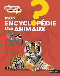 Questions réponses 7+ : l'encyclopédie des animaux