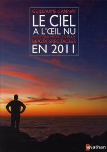 Le ciel à l'oeil nu - mois par mois, les plus beaux spectacles en 2011