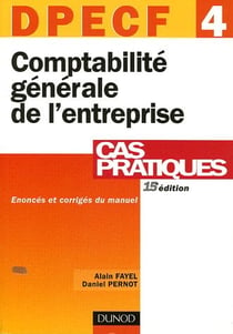 Dpecf 4 - comptabilite generale de l'entreprise - cas pratiques (15e edition)