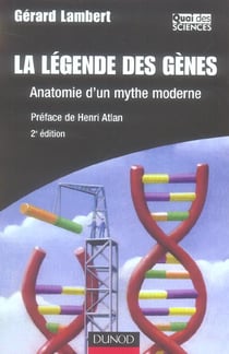 La legende des genes - anatomie d'un mythe moderne (2e edition)