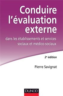 Conduire l'évaluation externe - dans les établissements sociaux et médico-sociaux (2e édition)