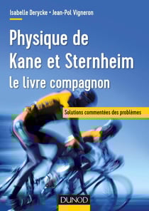 Physique de Kane et Sternheim - le livre compagnon - solutions commentées des problèmes