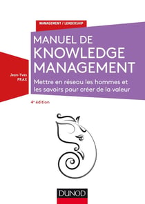 Knowledge management - mettre en réseau les hommes et les savoirs (4e édition)