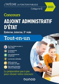 Concours adjoint administratif d'Etat - externe, interne, 3e voie - tout-en-un (édition 2021)