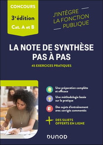 La note de synthèse pas à pas - Catégories A et B - 45 exercices pratiques (3e édition)