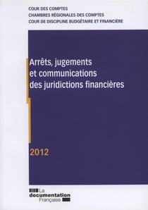 Arrêts, jugements et communications des juridictions financières 2012